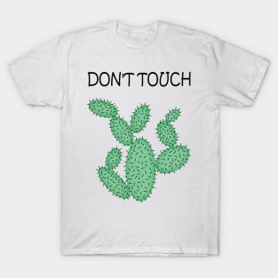 Cactus - don't touch. T-Shirt